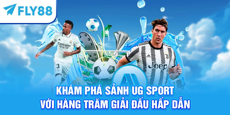 Khám Phá Sảnh UG Sport Với Hàng Trăm Giải Đấu Hấp Dẫn