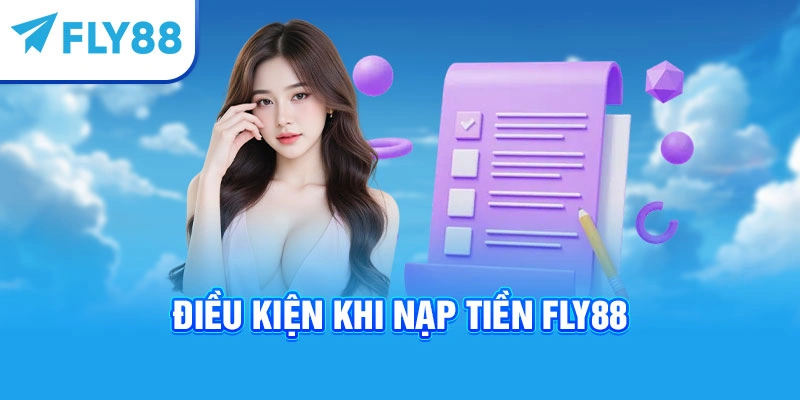 Điều kiện khi nạp tiền Fly88