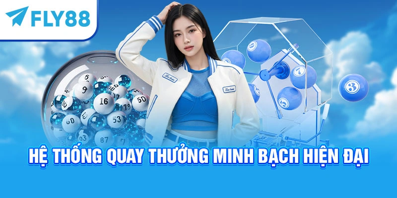 Hệ thống quay thưởng minh bạch hiện đại
