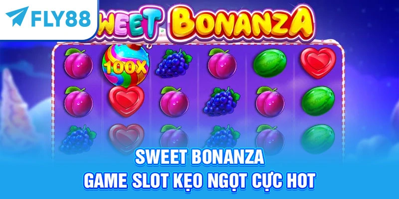 Sweet Bonanza – Game slot kẹo ngọt cực hot