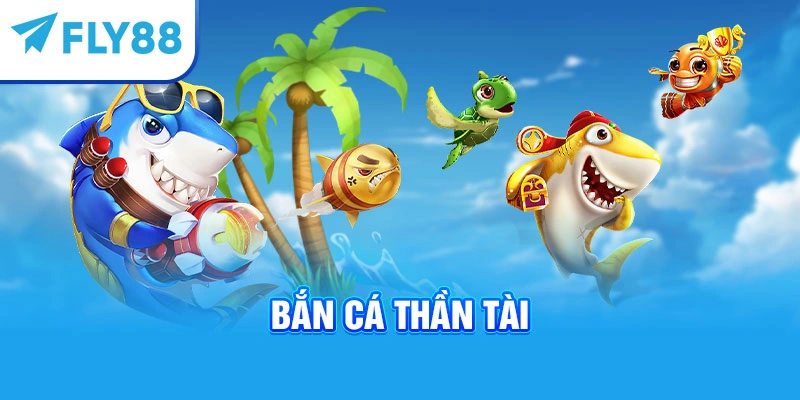 Bắn cá thần tài