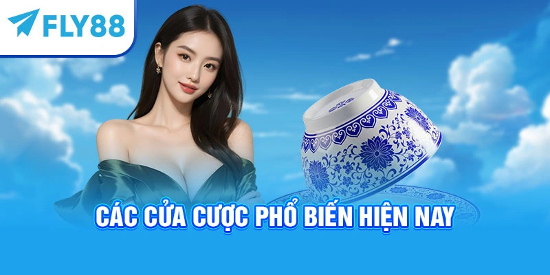 Các cửa cược phổ biến hiện nay