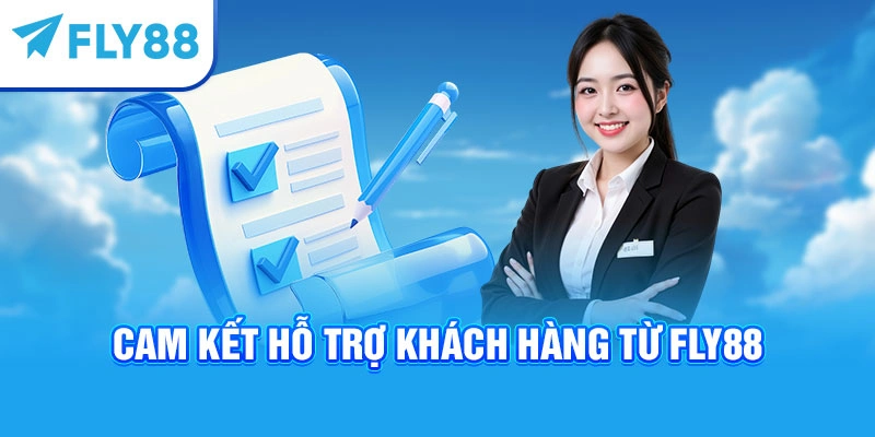 Cam kết hỗ trợ khách hàng từ Fly88
