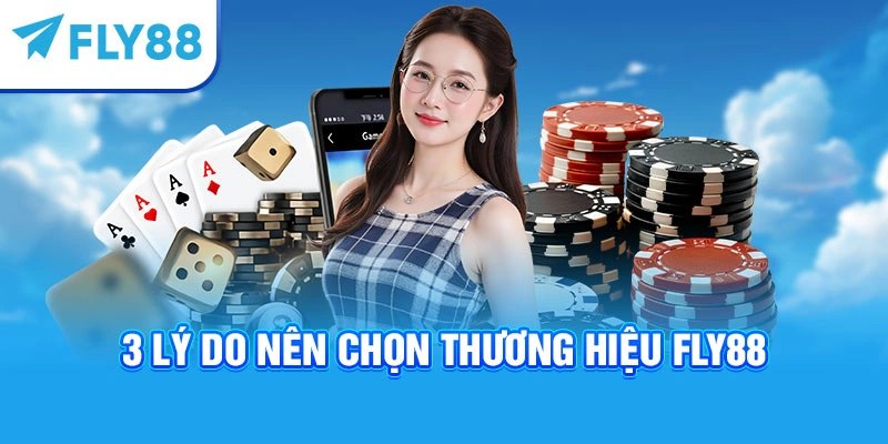 3 lý do nên chọn thương hiệu Fly88