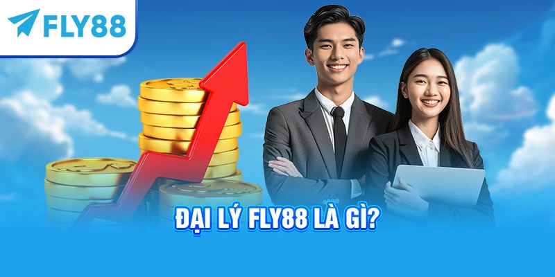 Đại lý Fly88 là gì?