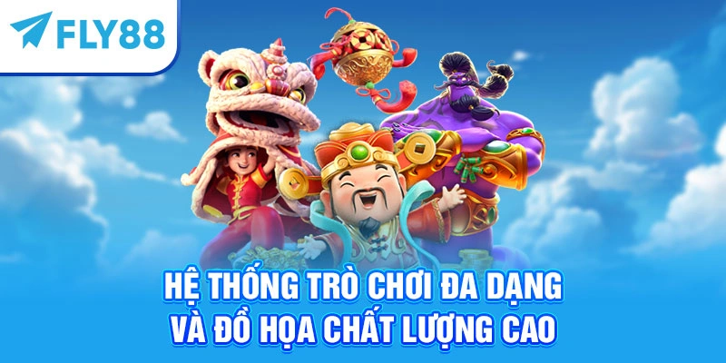 Hệ thống trò chơi đa dạng và đồ họa chất lượng cao
