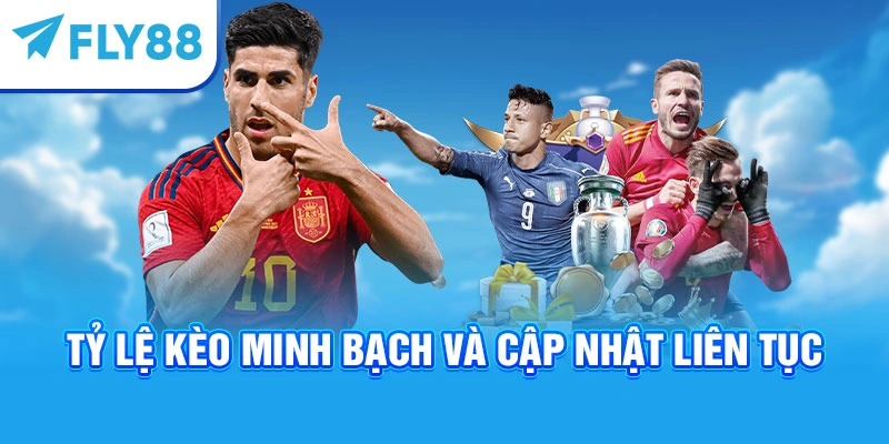 Tỷ lệ kèo minh bạch và cập nhật liên tục